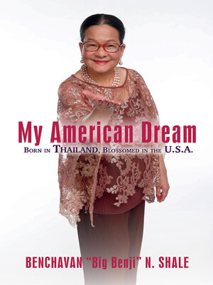 cover image of My American Dream: Born in Thailand, Blossomed in the U.S.A.